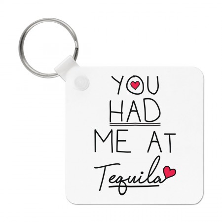 You Had Me At Tequila Keyring Key Chain