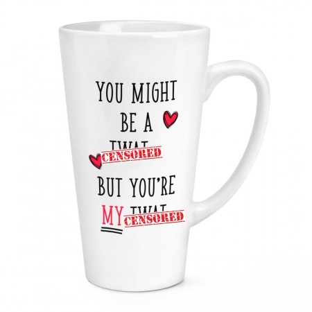 You Might Be A Tw-t But You're My Tw-t 17oz Large Latte Mug Cup