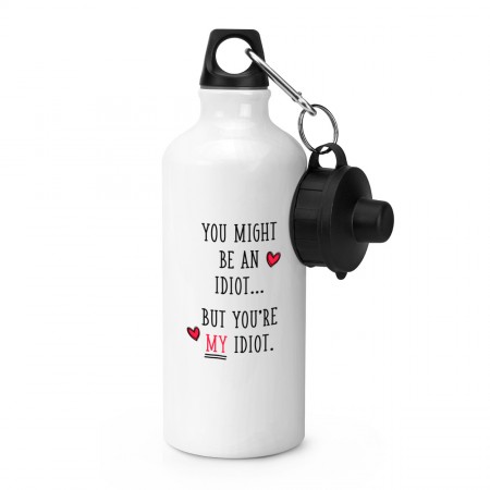 You Might Be An Idiot But You're My Idiot Sports Bottle