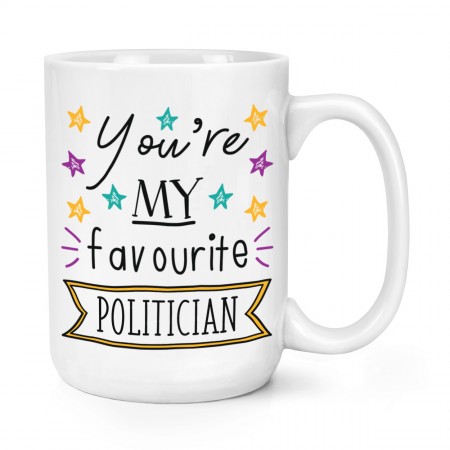 You're My Favourite Politician Stars 15oz Large Mug Cup