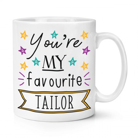 You're My Favourite Tailor Stars 10oz Mug Cup