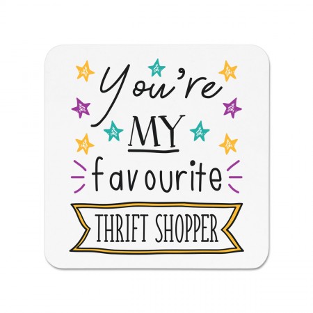 You're My Favourite Thrift Shopper Stars Fridge Magnet