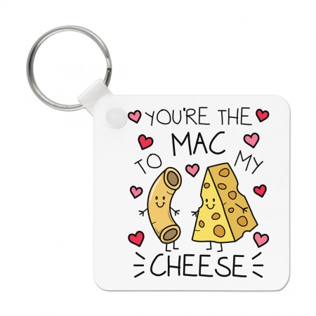 You're The Mac To My Cheese Keyring Key Chain