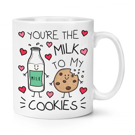 You're The Milk To My Cookies 10oz Mug Cup