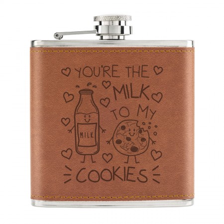 You're The Milk To My Cookies 6oz PU Leather Hip Flask Tan
