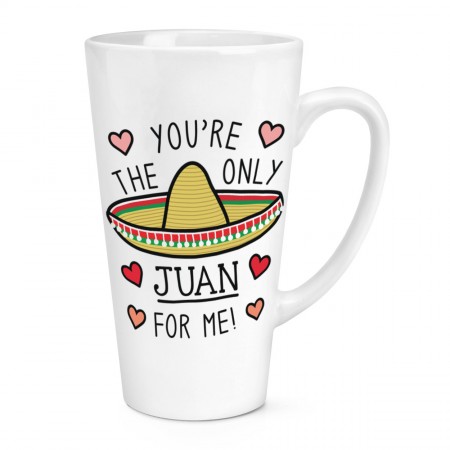 You're The Only Juan For Me 17oz Large Latte Mug Cup