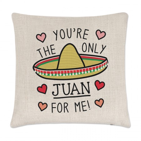 You're The Only Juan For Me Cushion Cover