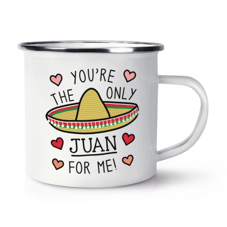 You're The Only Juan For Me Enamel Mug Cup