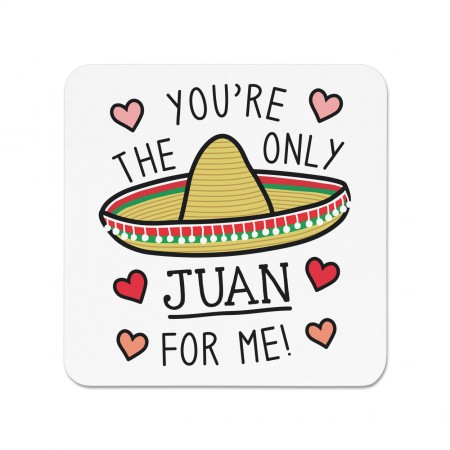 You're The Only Juan For Me Fridge Magnet