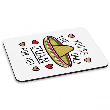You're The Only Juan For Me PC Computer Mouse Mat Pad