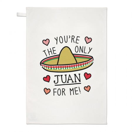 You're The Only Juan For Me Tea Towel Dish Cloth