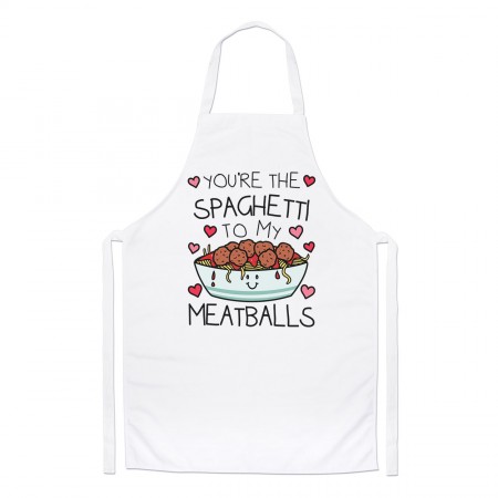 You're The Spaghetti To My Meatballs Chefs Apron
