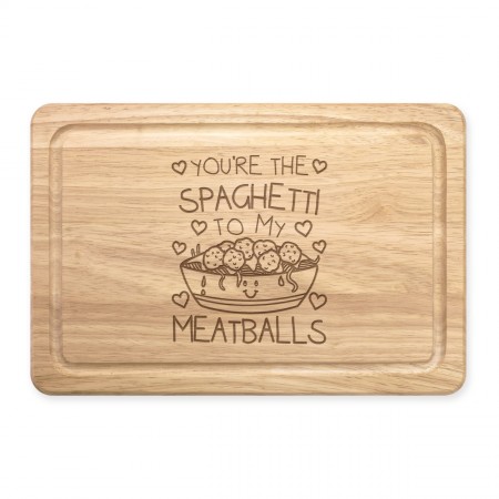 You're The Spaghetti To My Meatballs Rectangular Wooden Chopping Board