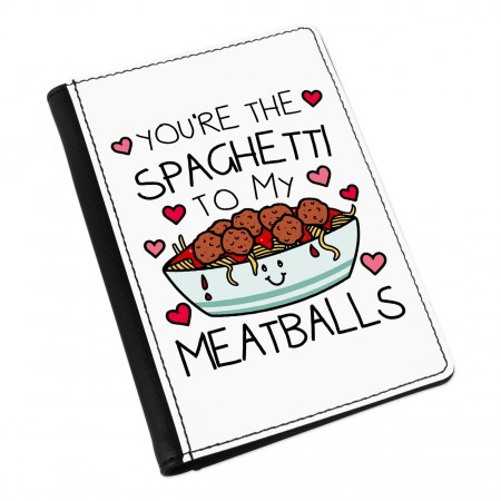 You're The Spaghetti To My Meatballs Passport Holder Cover