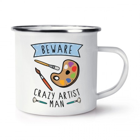 Beware Crazy Artist Man Enamel Mug Cup