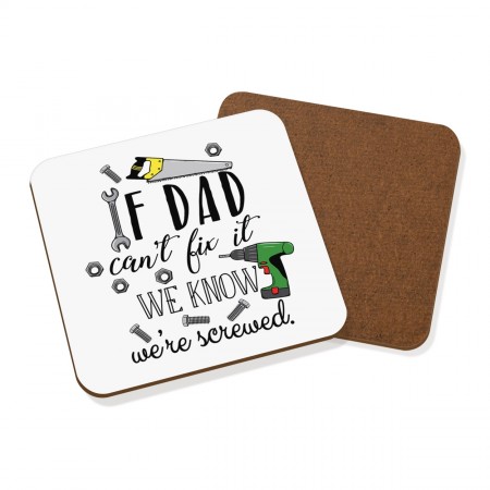 If Dad Can't Fix It We Know We're Screwed Coaster Drinks Mat