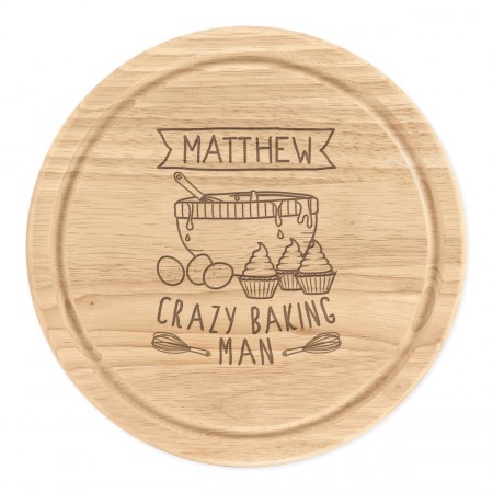 Personalised Wooden Chopping Cheese Board Round 25cm Custom Name Crazy Baking Man