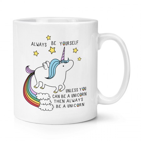 Unicorn Always Be Yourself 10oz Mug Cup