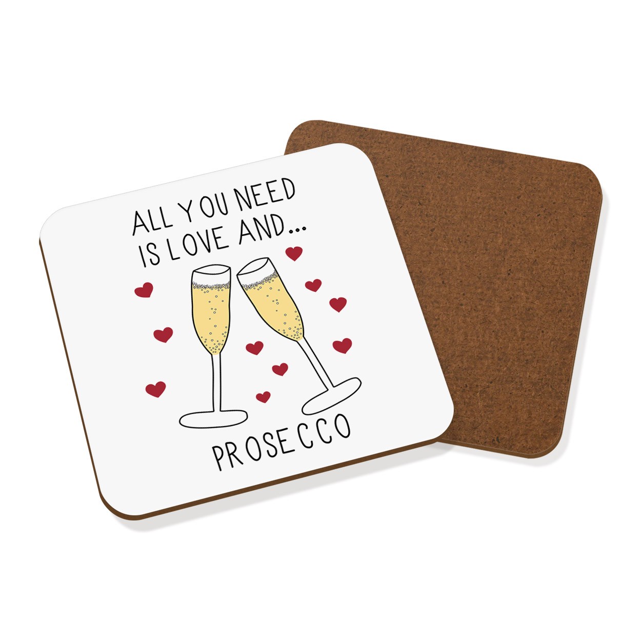 All You Need Is Love And Prosecco Coaster Drinks Mat