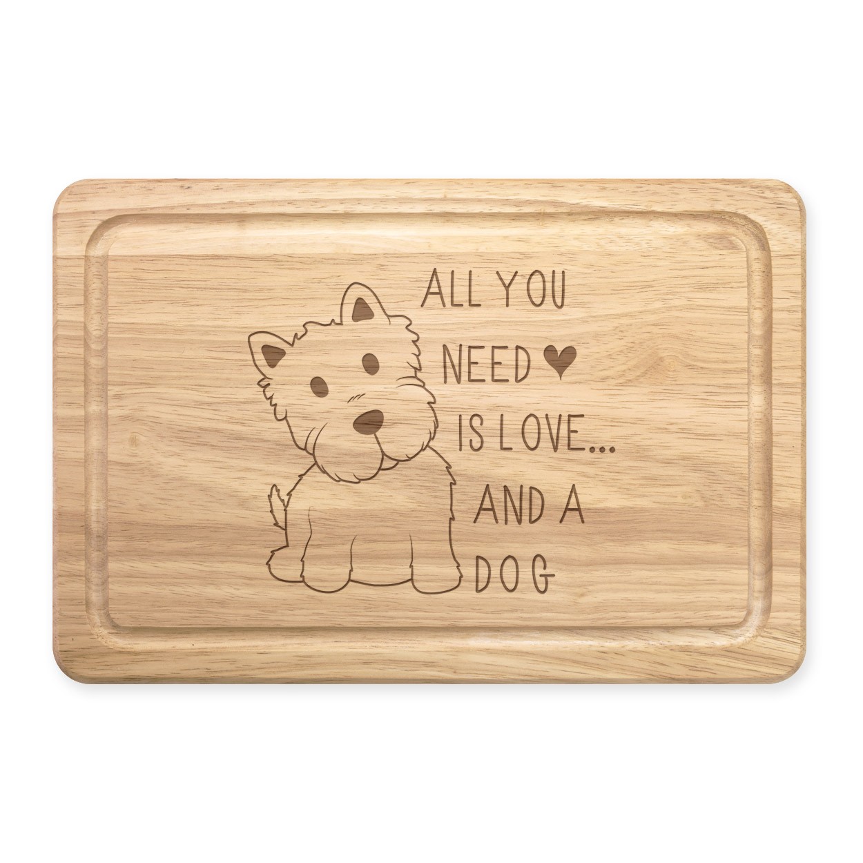 All You Need Is Love And A Dog Rectangular Wooden Chopping Board