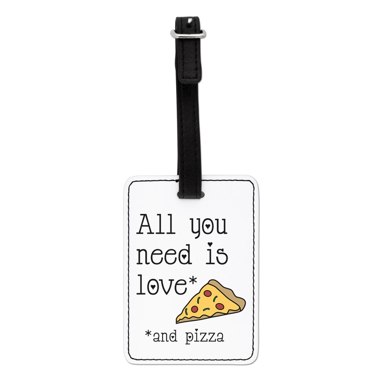 All You Need Is Love And Pizza Visual Luggage Tag