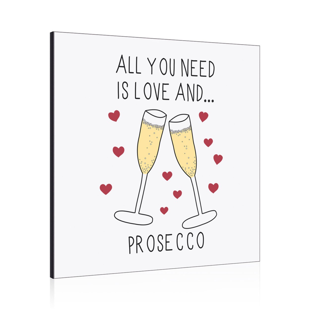 All You Need Is Love And Prosecco Wall Art Panel