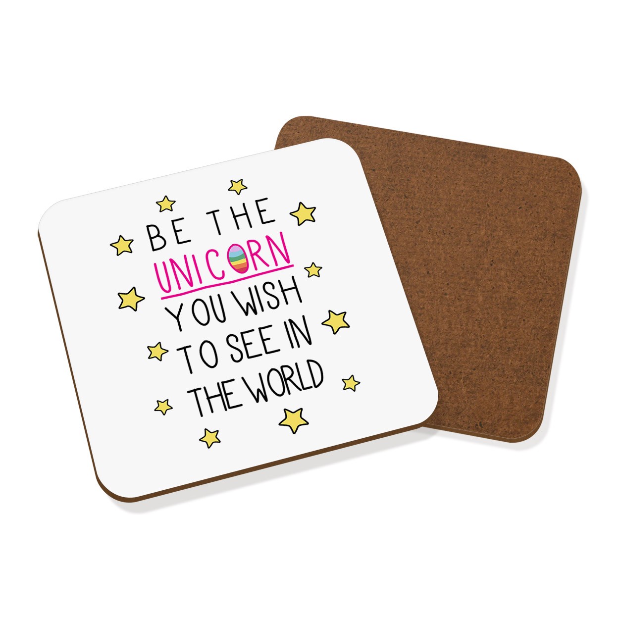 Be the Unicorn You Wish to See in the World Coaster Drinks Mat