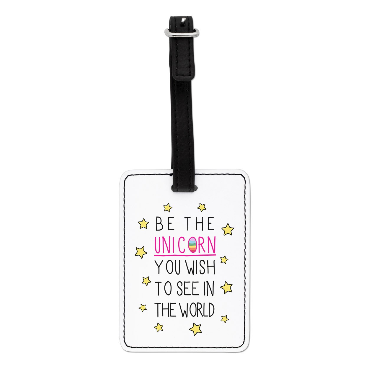 Be the Unicorn You Wish to See in the World Visual Luggage Tag