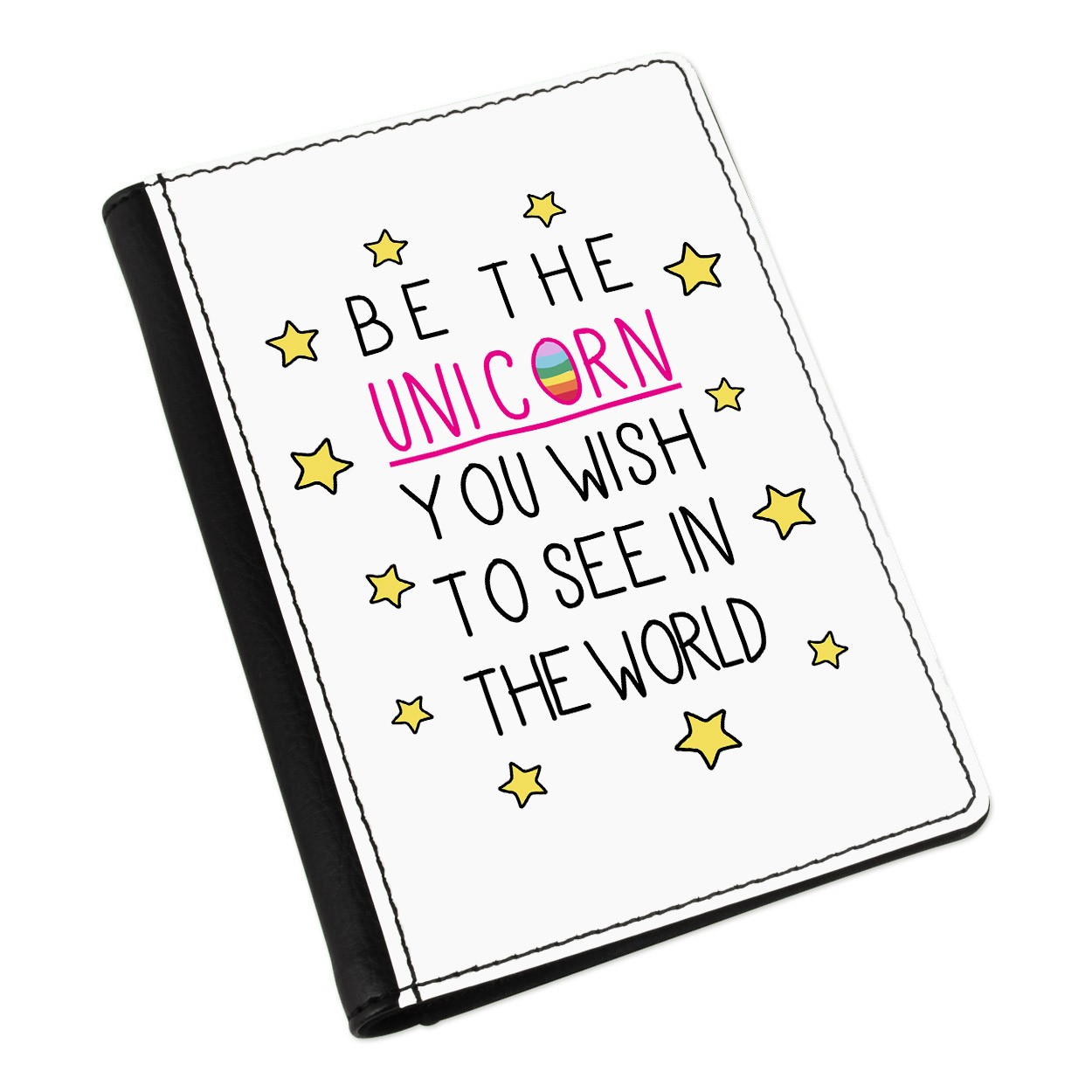 Be the Unicorn You Wish to See in the World Passport Holder Cover