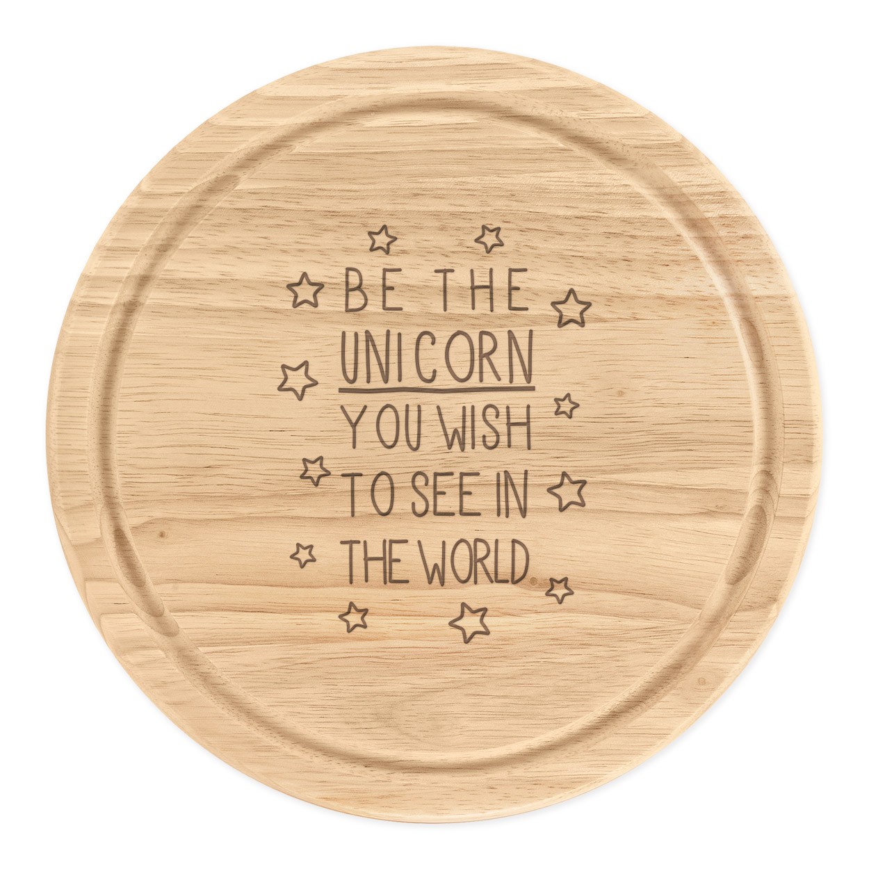 Be the Unicorn You Wish to See in the World Wooden Chopping Cheese Board Round 25cm