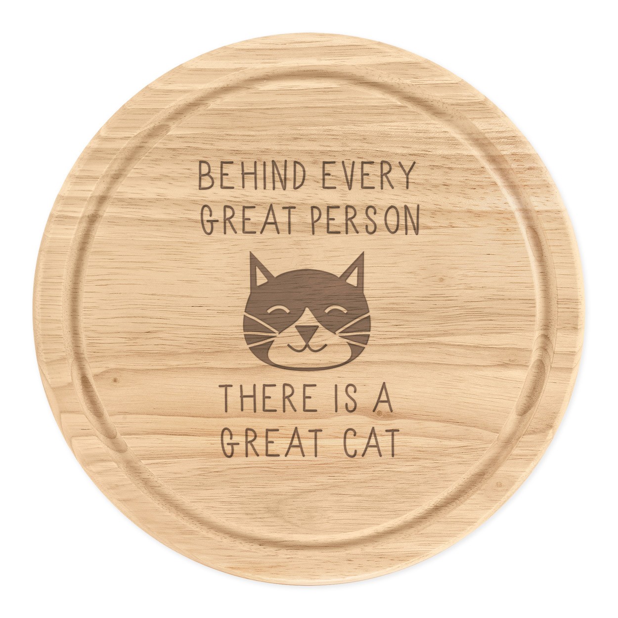 Behind Every Great Person Is A Great Cat Wooden Chopping Cheese Board Round 25cm