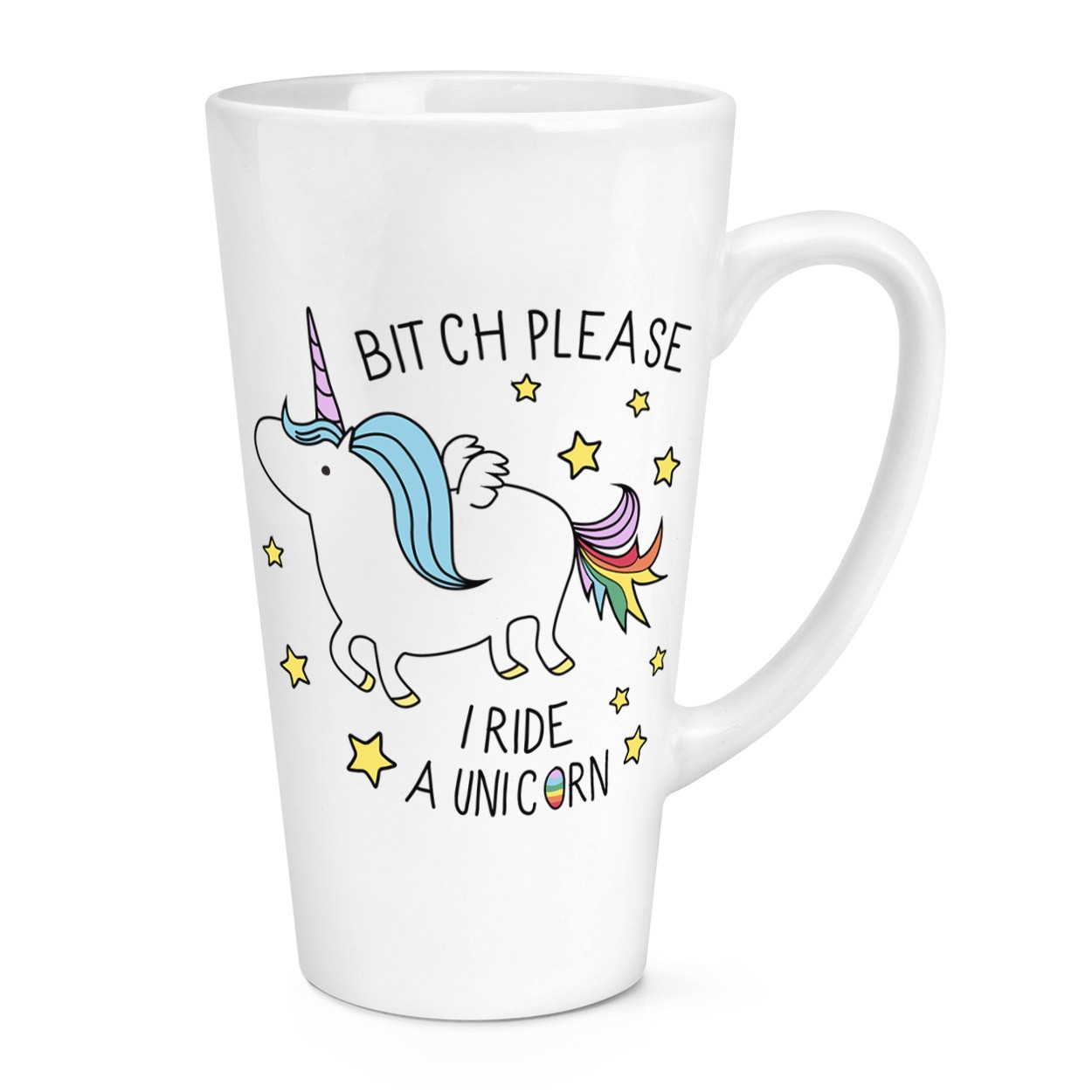 Bitch Please I Ride A Unicorn 17oz Large Latte Mug Cup