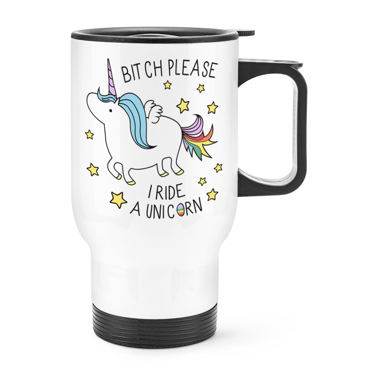 Bitch Please I Ride A Unicorn Travel Mug Cup With Handle