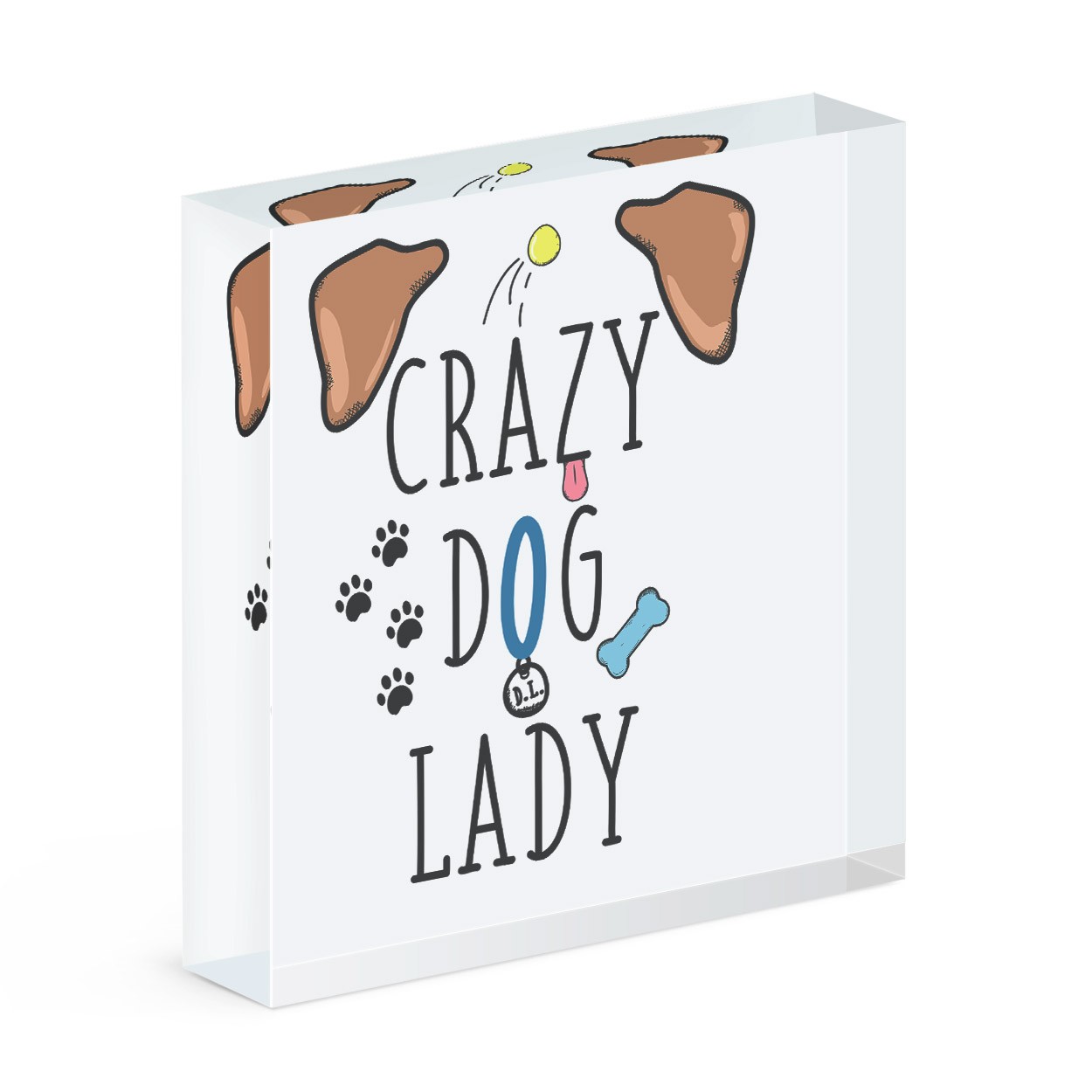 Crazy Dog Lady Brown Ears Acrylic Block