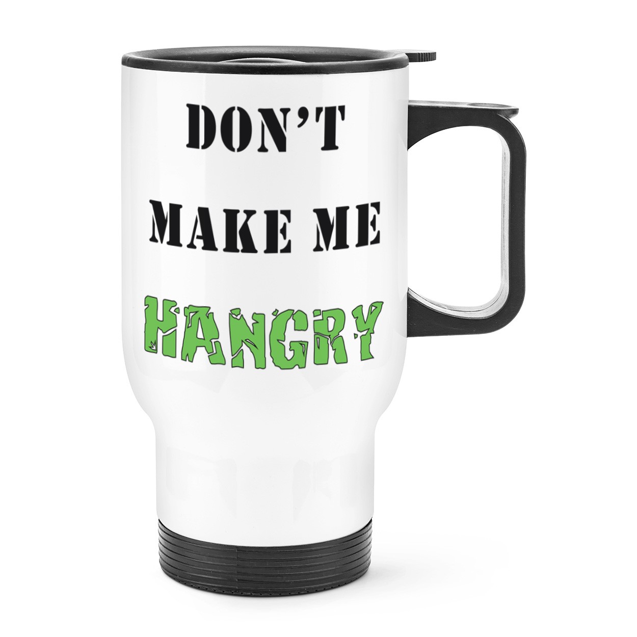 Don't Make Me Hangry Travel Mug Cup With Handle