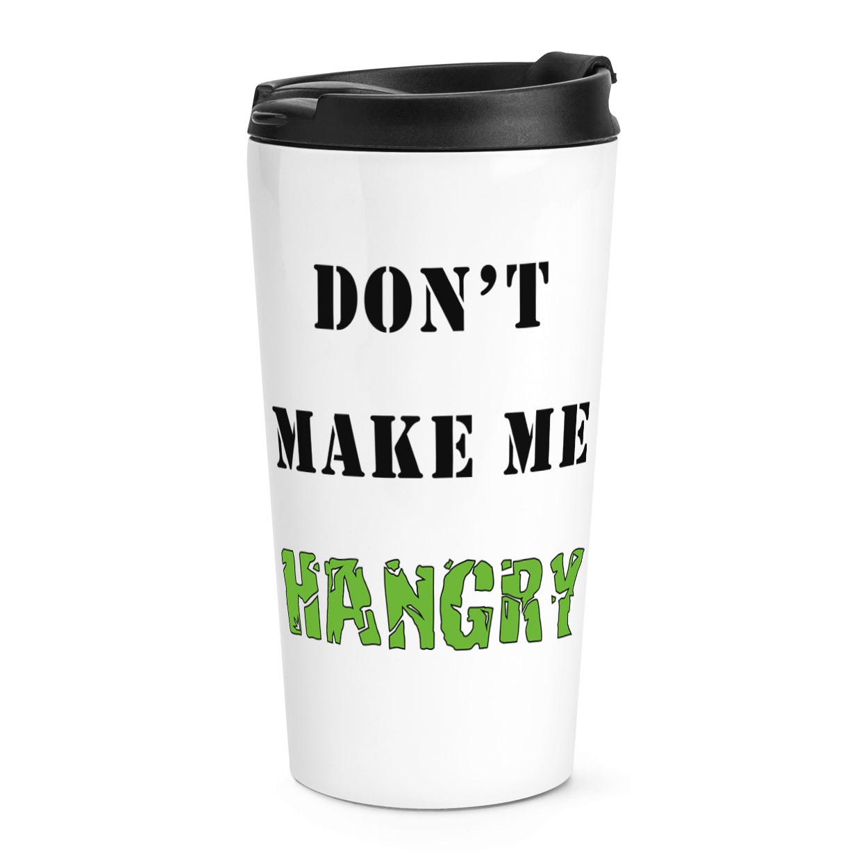 Don't Make Me Hangry Travel Mug Cup