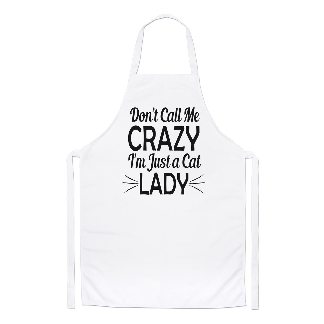 Don't Call Me Crazy I'm Just A Cat Lady Chefs Apron