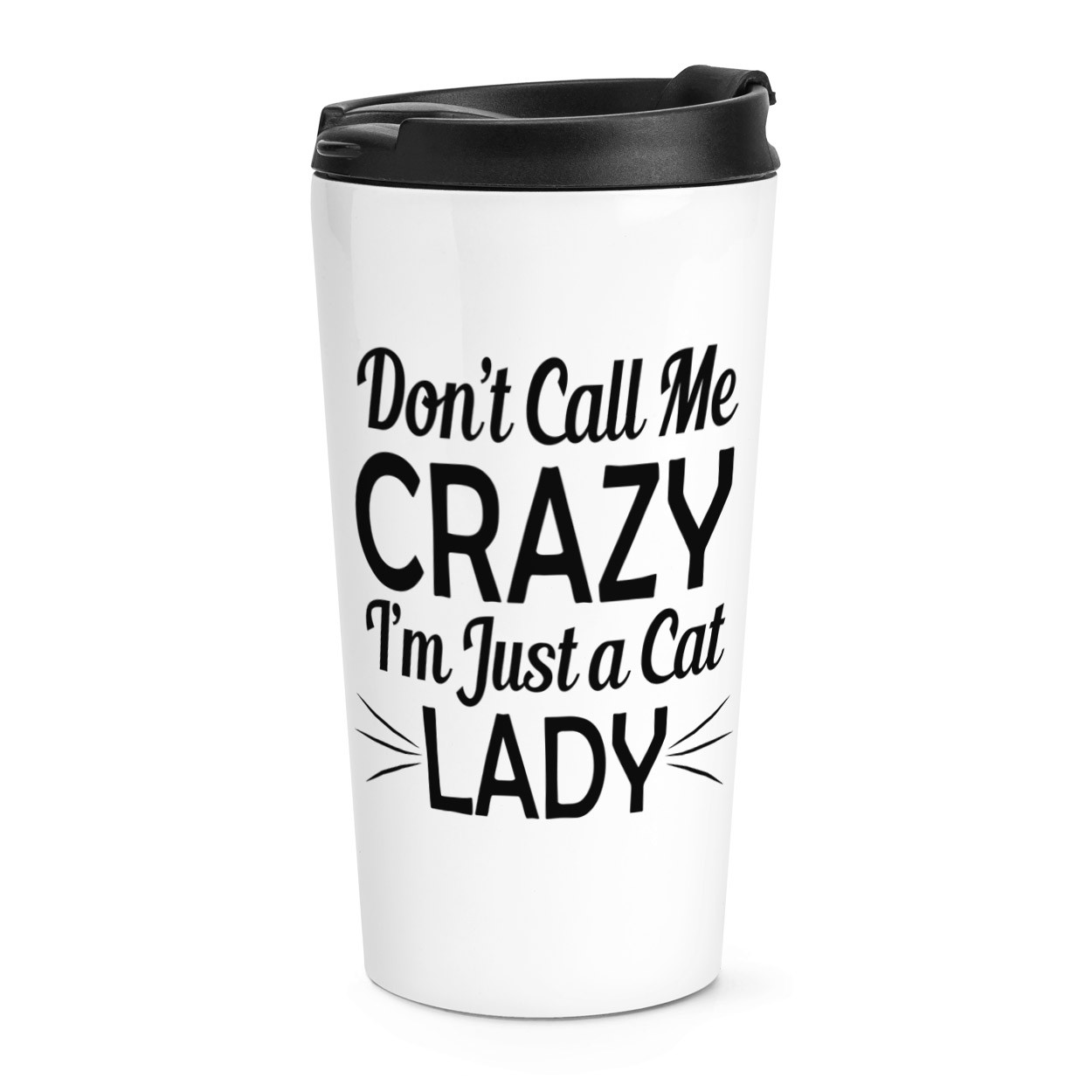 Don't Call Me Crazy I'm Just A Cat Lady Travel Mug Cup