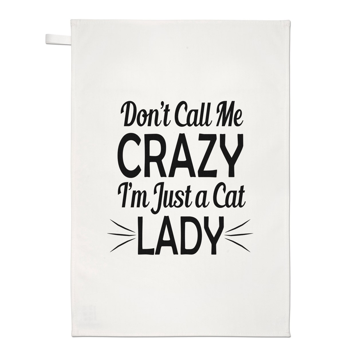 Don't Call Me Crazy I'm Just A Cat Lady Tea Towel Dish Cloth