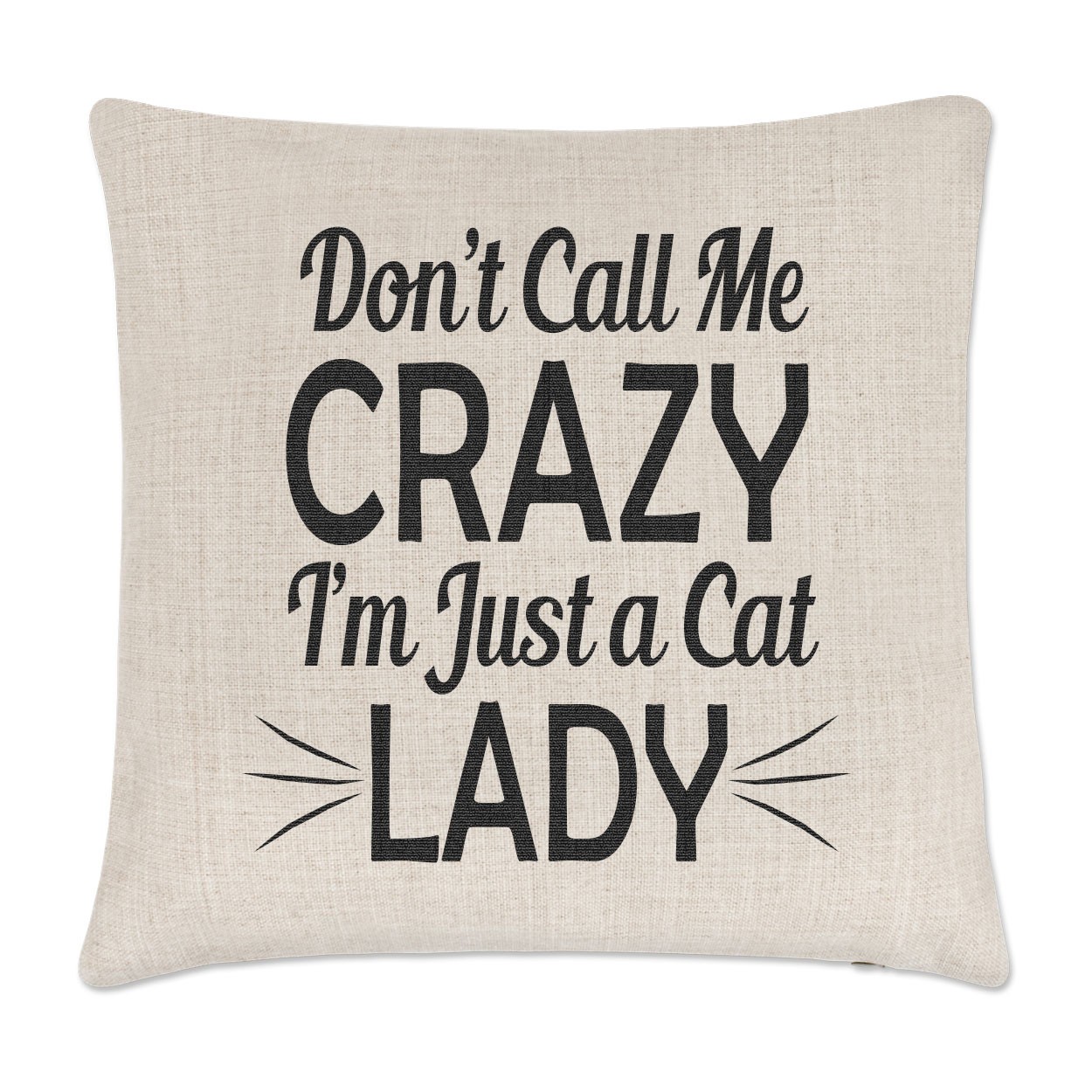 Don't Call Me Crazy I'm Just A Cat Lady Linen Cushion Cover