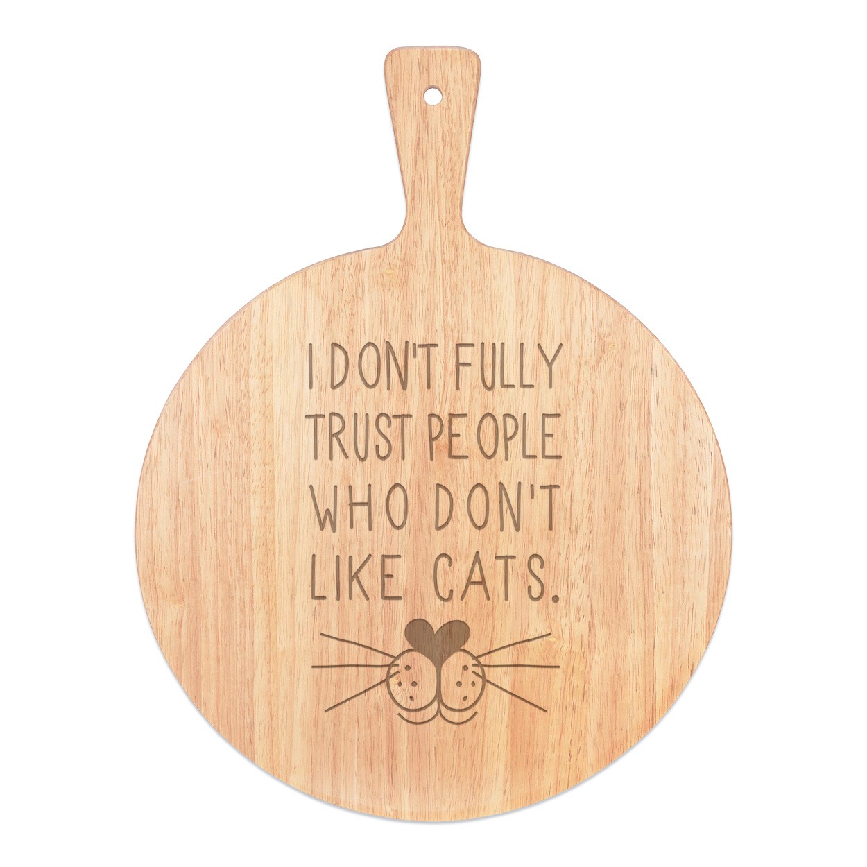 I Don't Fully Trust People Who Don't Like Cats Pizza Board Paddle Serving Tray Handle Round Wooden 45x34cm