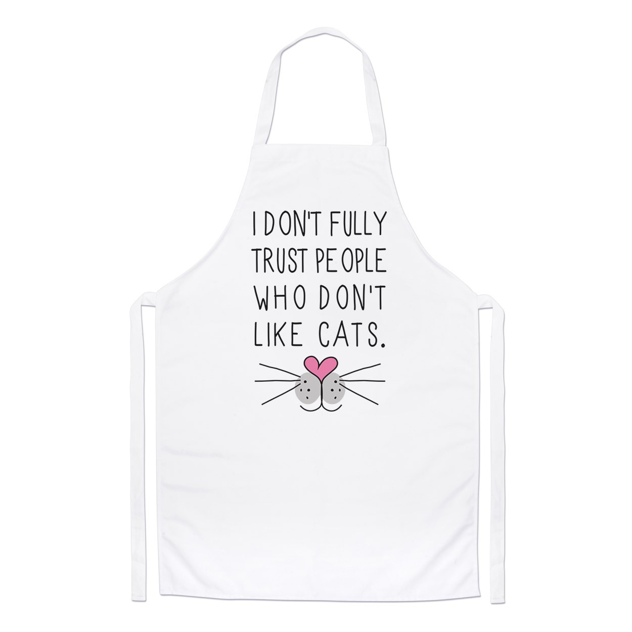 I Don't Fully Trust People Who Don't Like Cats Chefs Apron