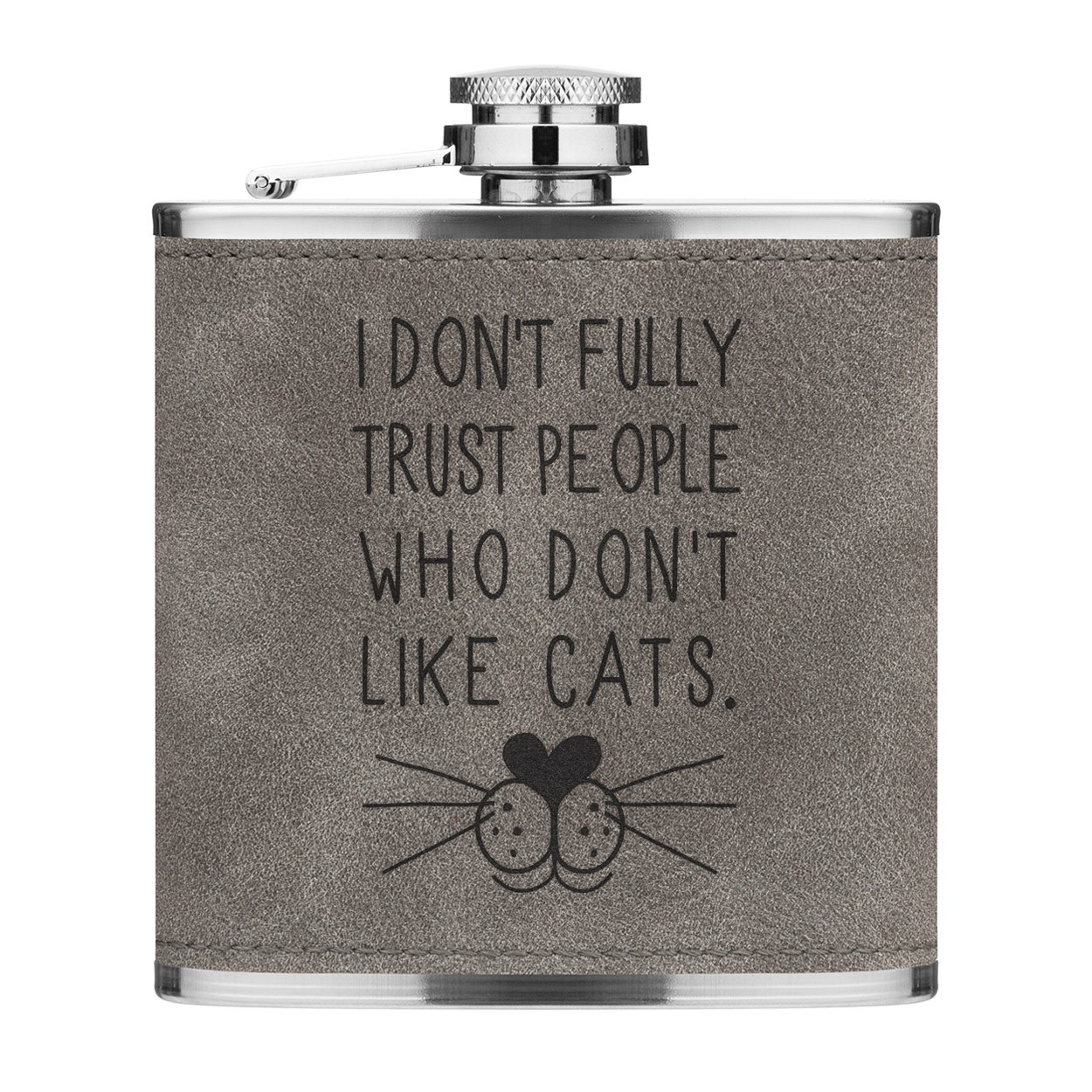 I Don't Fully Trust People Who Don't Like Cats 6oz PU Leather Hip Flask Grey Luxe