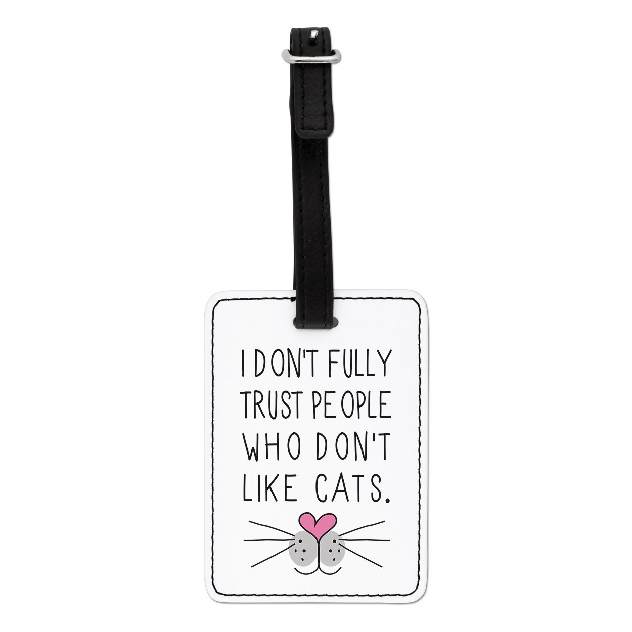 I Don't Fully Trust People Who Don't Like Cats Visual Luggage Tag