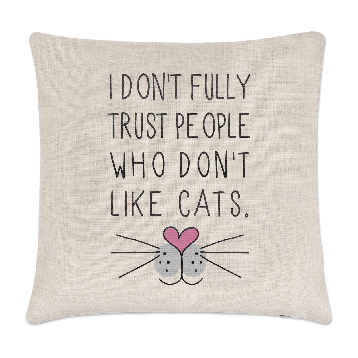 I Don't Fully Trust People Who Don't Like Cats Linen Cushion Cover