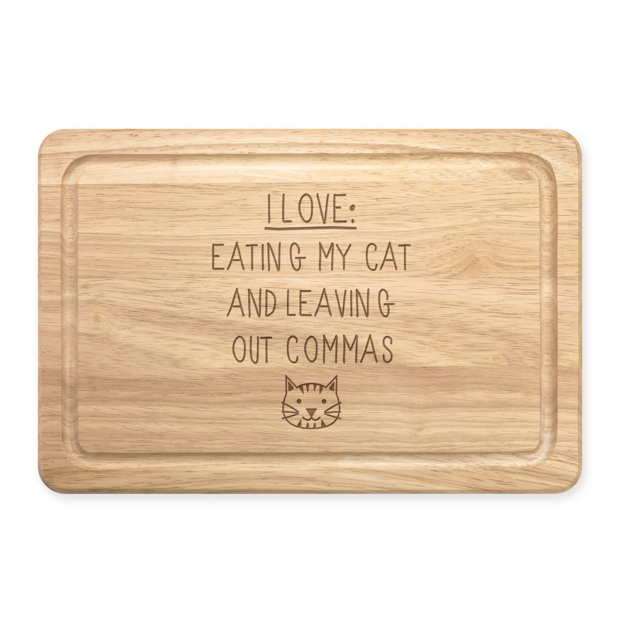I Love Eating My Cat and Leaving Out Commas Rectangular Wooden Chopping Board