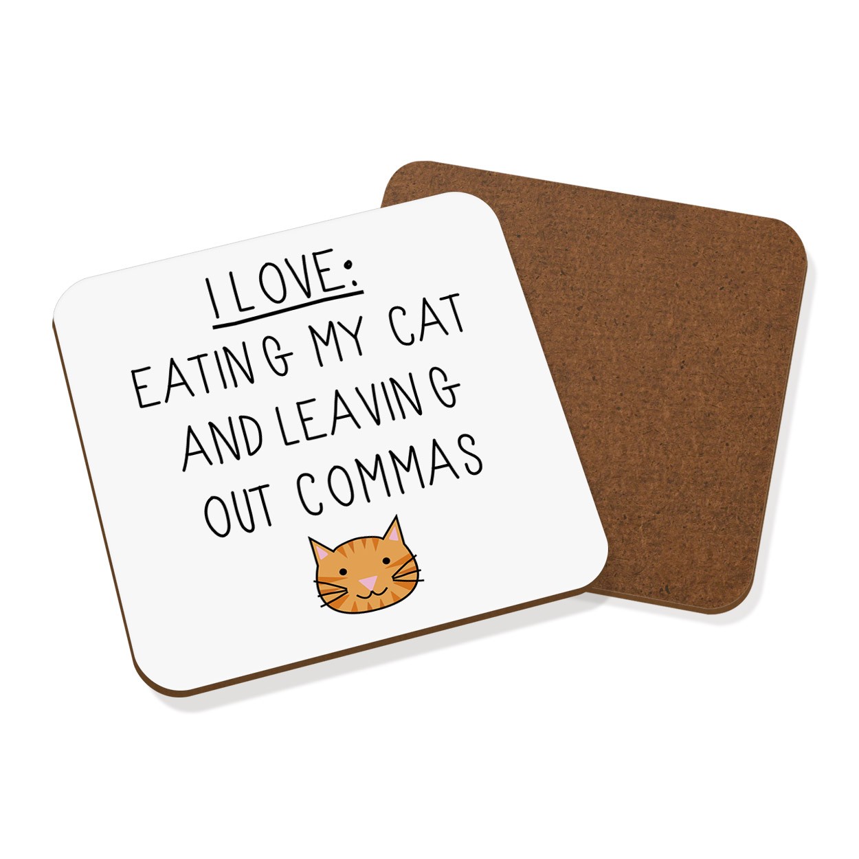I Love Eating My Cat and Leaving Out Commas Coaster Drinks Mat