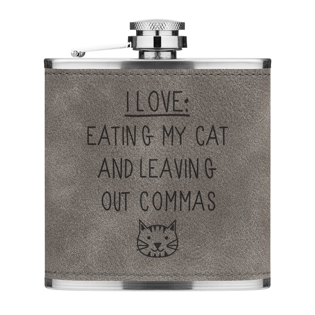 I Love Eating My Cat and Leaving Out Commas 6oz PU Leather Hip Flask Grey Luxe