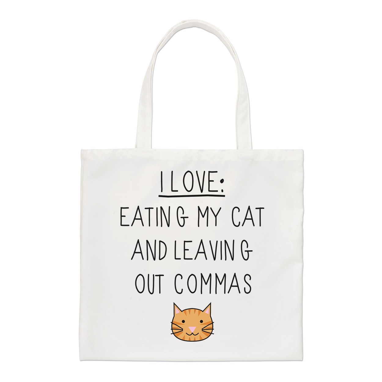 I Love Eating My Cat and Leaving Out Commas Regular Tote Bag
