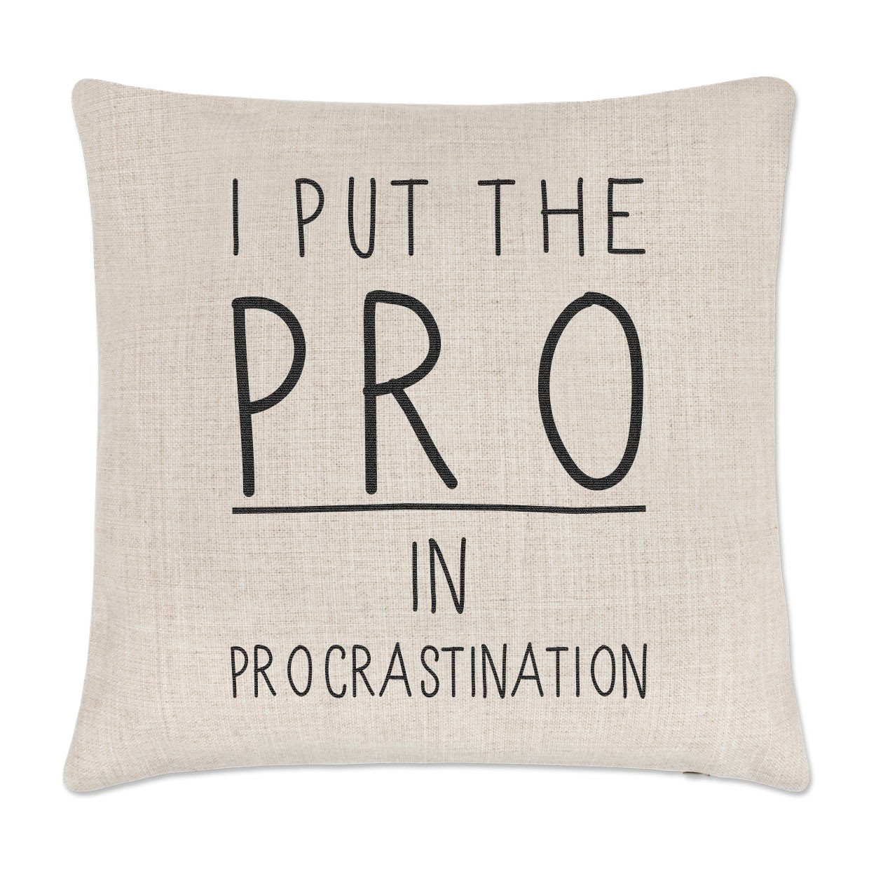 I Put The Pro In Procrastination Linen Cushion Cover